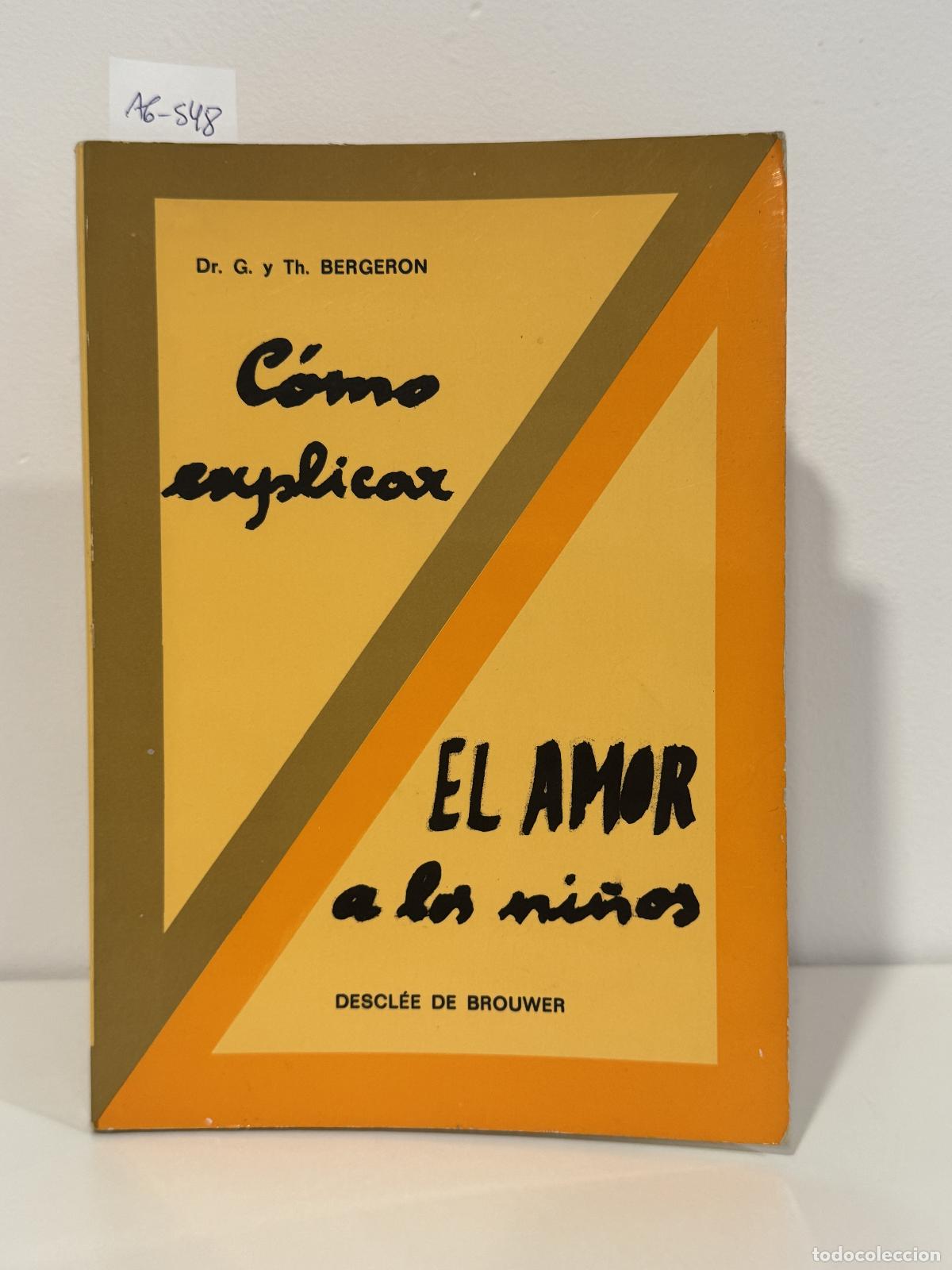 B&uuml;cher: BERGERON, Dr. G. y Th. - C&oacute;mo explicar el amor a los ni&ntilde;os.