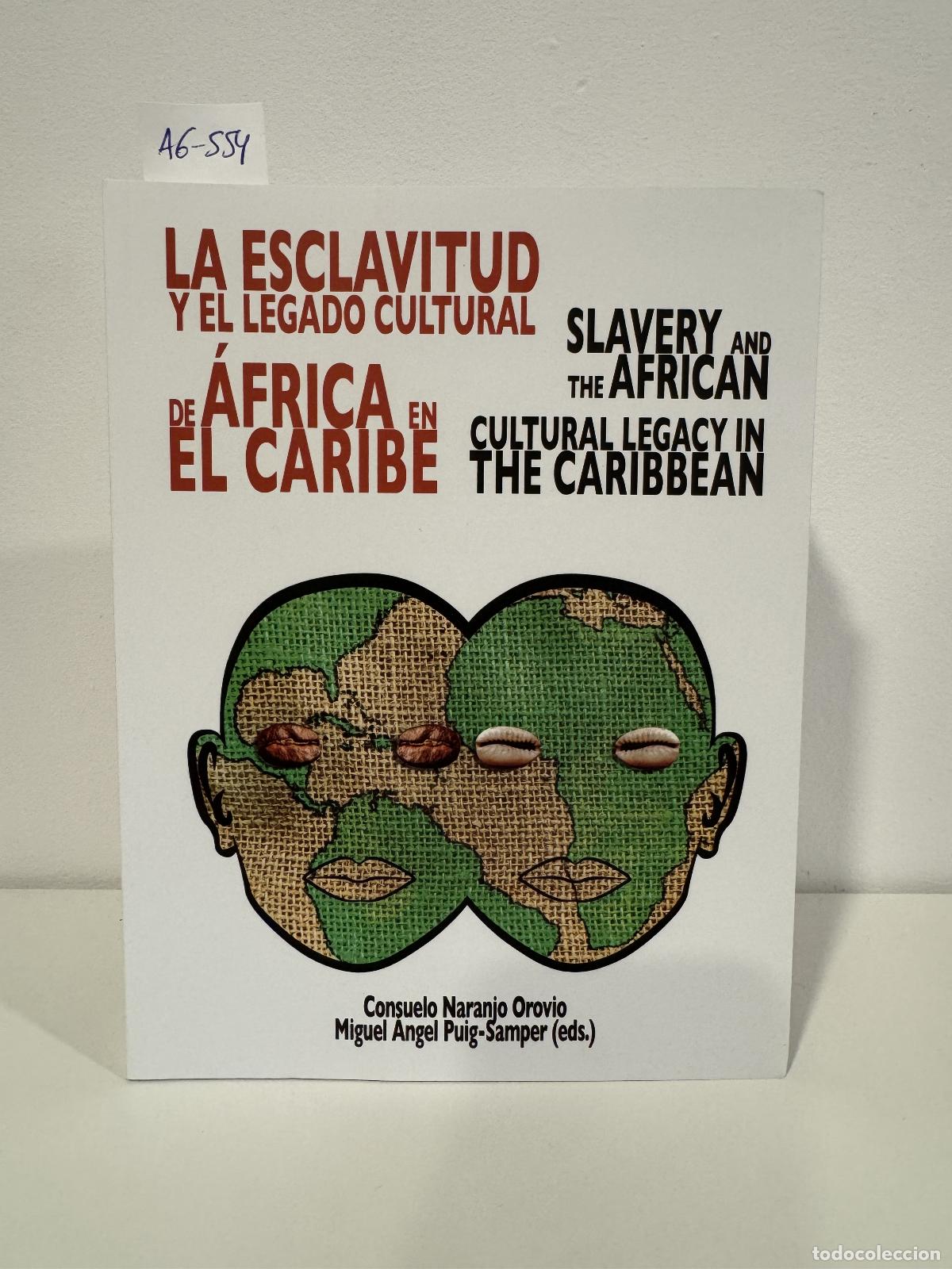Libri di seconda mano: V.V. A.A. / NARANJO OROVIO, Consuelo; PUIG-SAMPER, Miguel &Aacute;ngel (editores). - La esclavitud y el leg