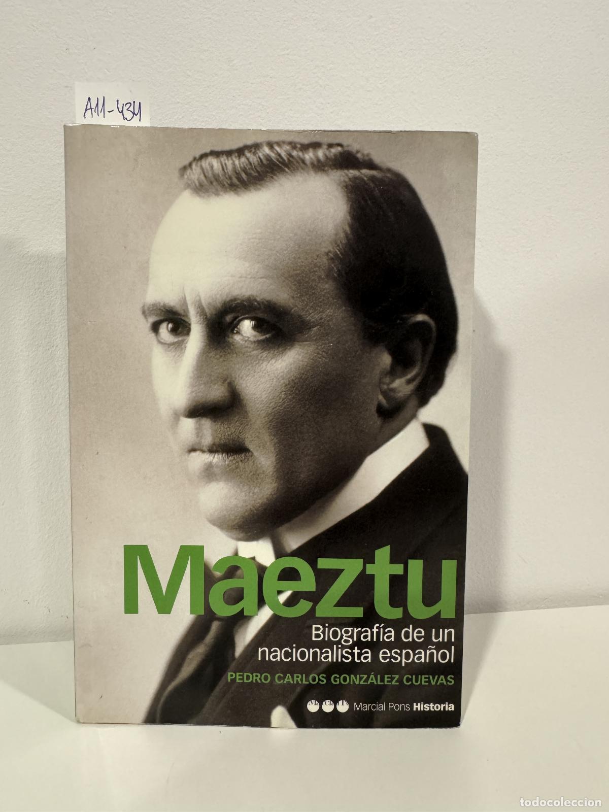 books: GONZ&Aacute;LEZ CUEVAS, Pedro Carlos. - Maeztu. Biograf&iacute;a de un nacionalista espa&ntilde;ol.