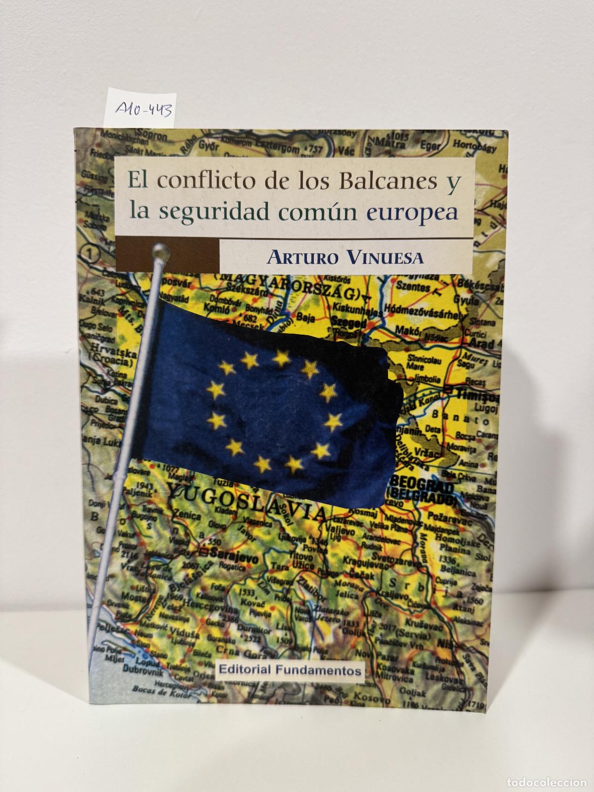 Libros: VINUESA, Arturo. - El conflicto de los Balcanes y la seguridad com&uacute;n europea.
