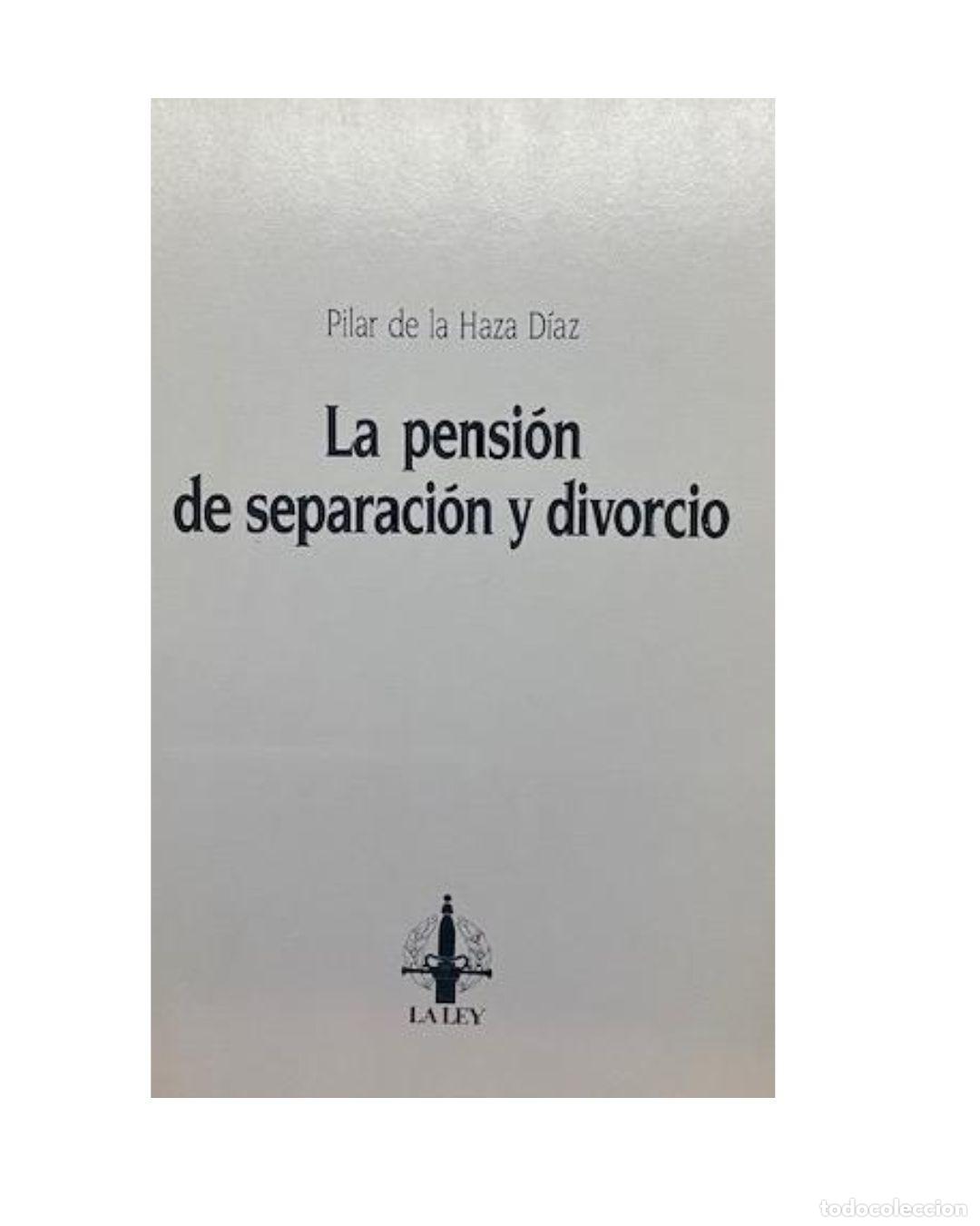 Libros: La pensi&oacute;n de separaci&oacute;n y divorcio - Haza Diaz, Pilar de la