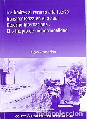 Libros: Los l&iacute;mites al recurso a la fuerza transfronteriza en el actual derecho internacional - Arenas Meza,
