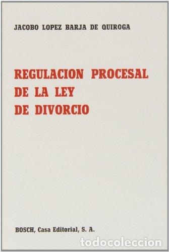 Livres: Regulaci&oacute;n procesal de la Ley de divorcio - L&oacute;pez Barja De Quiroga, J