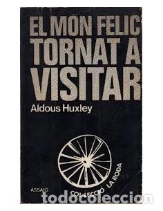 B&uuml;cher: EL MON FELI&Ccedil; TORNAT A VISITAR - Huxley,Aldous