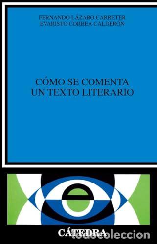 B&uuml;cher: C&Oacute;MO SE COMENTA UN TEXTO LITERARIO - L&aacute;zaro Carreter/Correa Calder&oacute;n