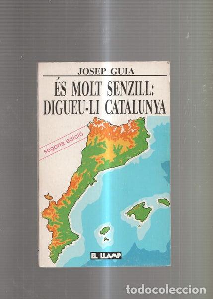 B&uuml;cher: &Eacute;S MOLT SENZILL DIGUEU-LI CATALUNYA - Guia,Josep