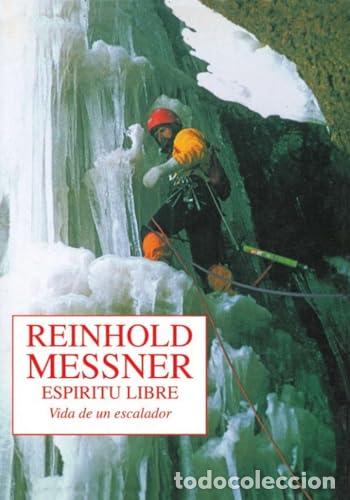 Libros: ESP&Iacute;RITU LIBRE Vida de un escalador - Messner,Reinhold - Foto 1