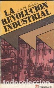 Libros: LA REVOLUCI&Oacute;N INDUSTRIAL - F&ouml;hlen,Claude