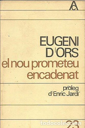 Libri di seconda mano: EL NOU PROMETEU ENCADENAT - D&acute;Ors,Eugeni