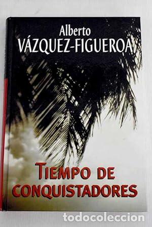 B&uuml;cher: TIEMPO DE CONQUISTADORES - V&aacute;zquez Figueroa,Alberto