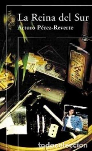 Libros: LA REINA DEL SUR - P&eacute;rez Reverte,Arturo