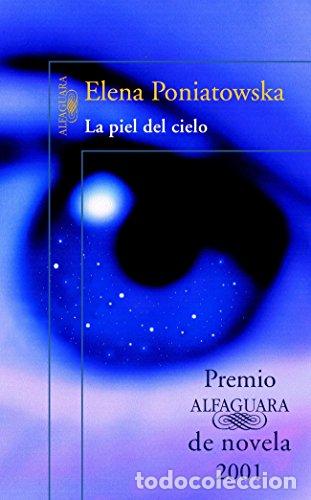 Libri di seconda mano: LA PIEL DEL CIELO - Poniatowska,Elena