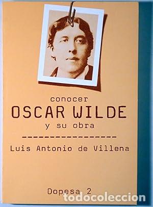 books: CONOCER OSCAR WILDE Y SU OBRA - De Villena,Luis Antonio
