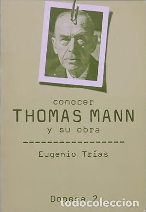 Libros: CONOCER THOMAS MANN Y SU OBRA - Tr&iacute;as,Eugenio - Foto 1