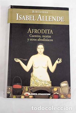 Libri di seconda mano: AFRODITA CUENTOS RECETAS Y OTROS AFRODISIACOS - Allende,Isabel