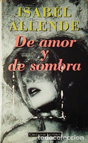 Libros: DE AMOR Y DE SOMBRA - Allende,Isabel - Foto 1