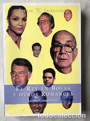 Libros: EL REY EN BOLAS Y OTROS ROMANCES - Campmany,Jaime