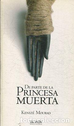 Libros: DE PARTE DE LA PRINCESA MUERTA - Mourad,Keniz&eacute; - Foto 1