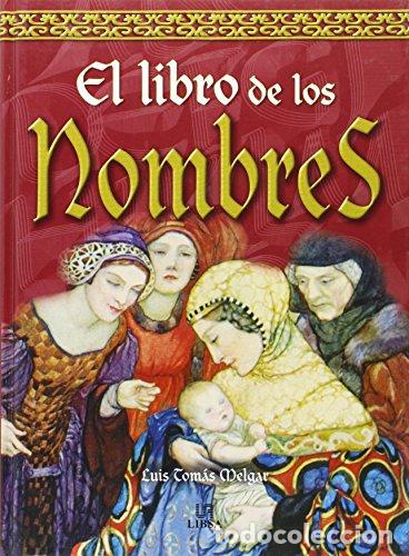 Libros: EL LIBRO DE LOS NOMBRES - Melgar,Luis Tom&aacute;s - Foto 1