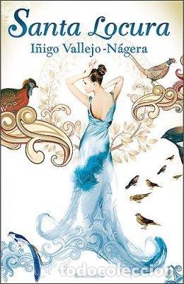 Libros: SANTA LOCURA 1&ordf; Edici&oacute;n - Vallejo-N&aacute;gera,&Iacute;&ntilde;igo