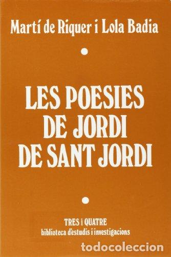 B&uuml;cher: LES POESIES DE JORDI DE SANT JORDI - De Riquer,Mart&iacute;/Bad&iacute;a,Lola