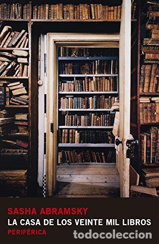 B&uuml;cher: LA CASA DE LOS VEINBTE MIL LIBROS - Abramsky,Sasha