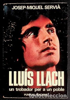B&uuml;cher: LLU&Iacute;S LLACH Un trobador per a un poble - Servi&aacute;,Josep Miquel