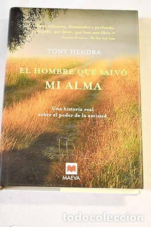 Libros: EL HOMBRE QUE SALV&Oacute; MI ALMA - Hendra,Tony