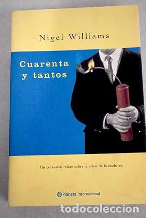Libros: CUARENTA Y TANTOS 1&ordf; Edici&oacute;n - Williams,Nigel - Foto 1