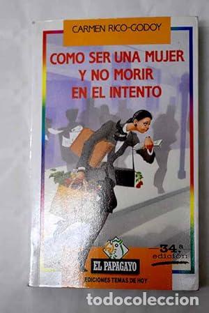 Livros em segunda m&atilde;o: COMO SER UNA MUJER Y NO MORIR EN EL IN - CARMEN RICO-GODOY