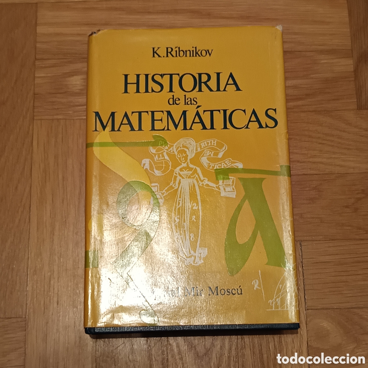 Libri di seconda mano: Historia de las matem&aacute;ticas - K. R&iacute;bnikov - Editorial Mir Mosc&uacute;