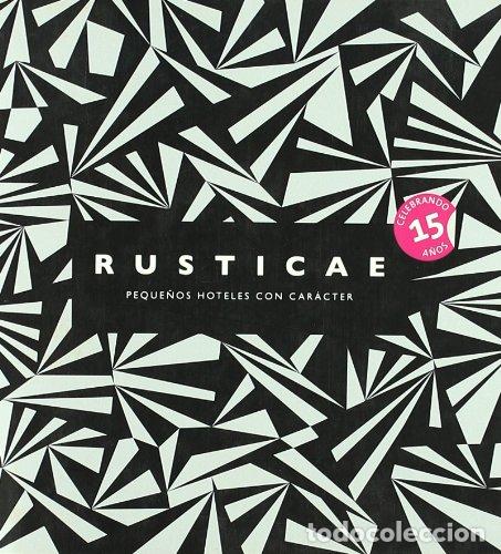 Libros: RUSTICAE PEQUE&Ntilde;OS HOTELES CAR&Aacute;CTER