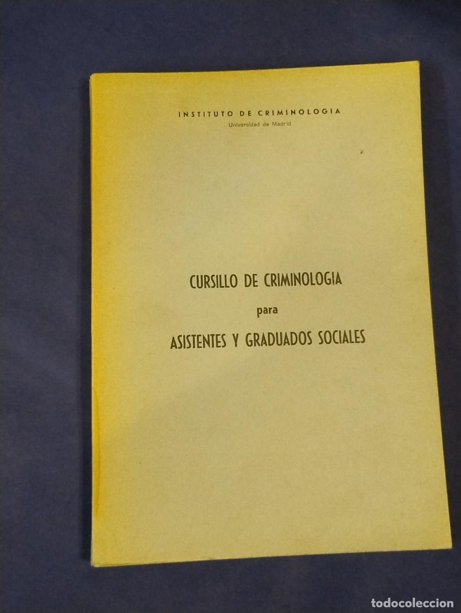 Livres: Cursillo de criminolog&iacute;a para asistentes y graduados sociales. 1968 Universidad de Madrid.