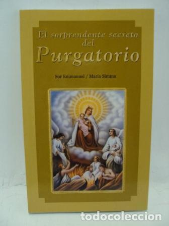 Libros: EL SORPRENDENTE SECRETO DE PURGATORIO - Sor Emmanuel