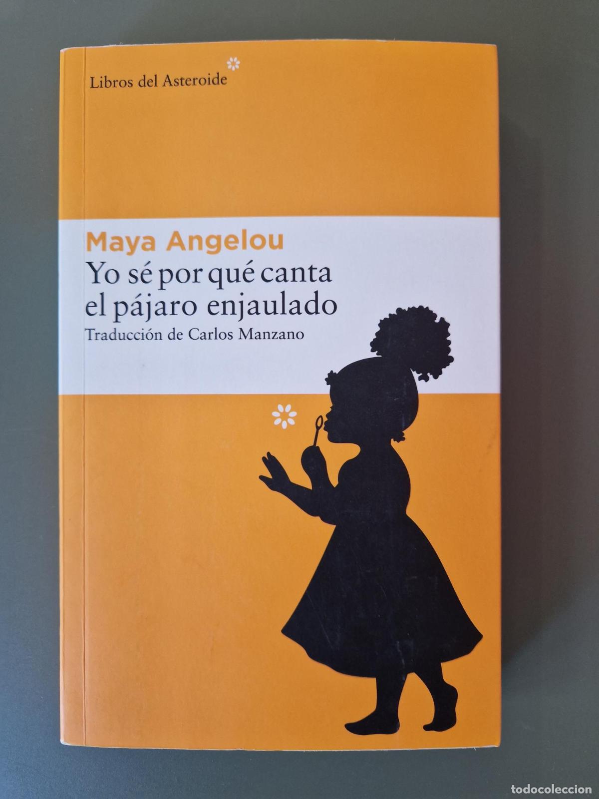 Libros: Yo s&eacute; por qu&eacute; canta el p&aacute;jaro enjaulado - Angelou, Maya