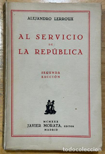 Libros: AL SERVICIO DE LA REPUBLICA - LERROUX, Alejandro