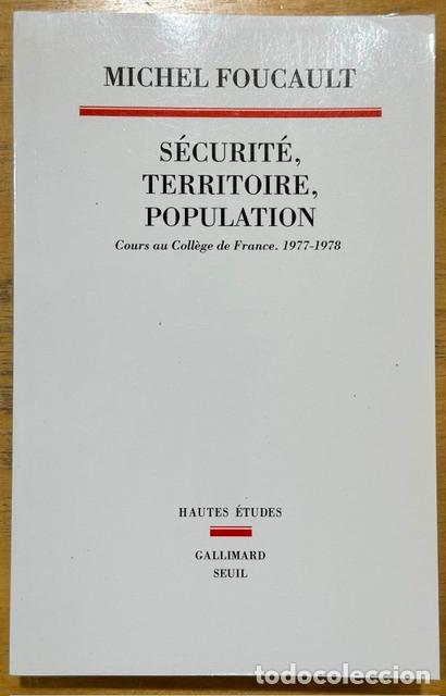Libros: SECURITE, TERRITOIRE, POPULATION. Cours au College de France, 1977-1978 - FOUCAULT, Michel