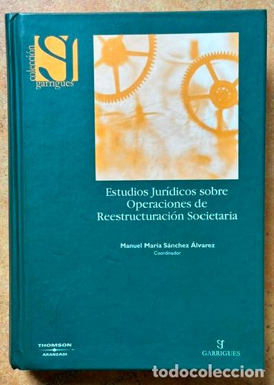 Libros: ESTUDIOS JURIDICOS SOBRE OPERACIONES DE REESTRUCTURACION SOCIETARIA - SANCHEZ ALVAREZ, Manuel Mar&iacute;a