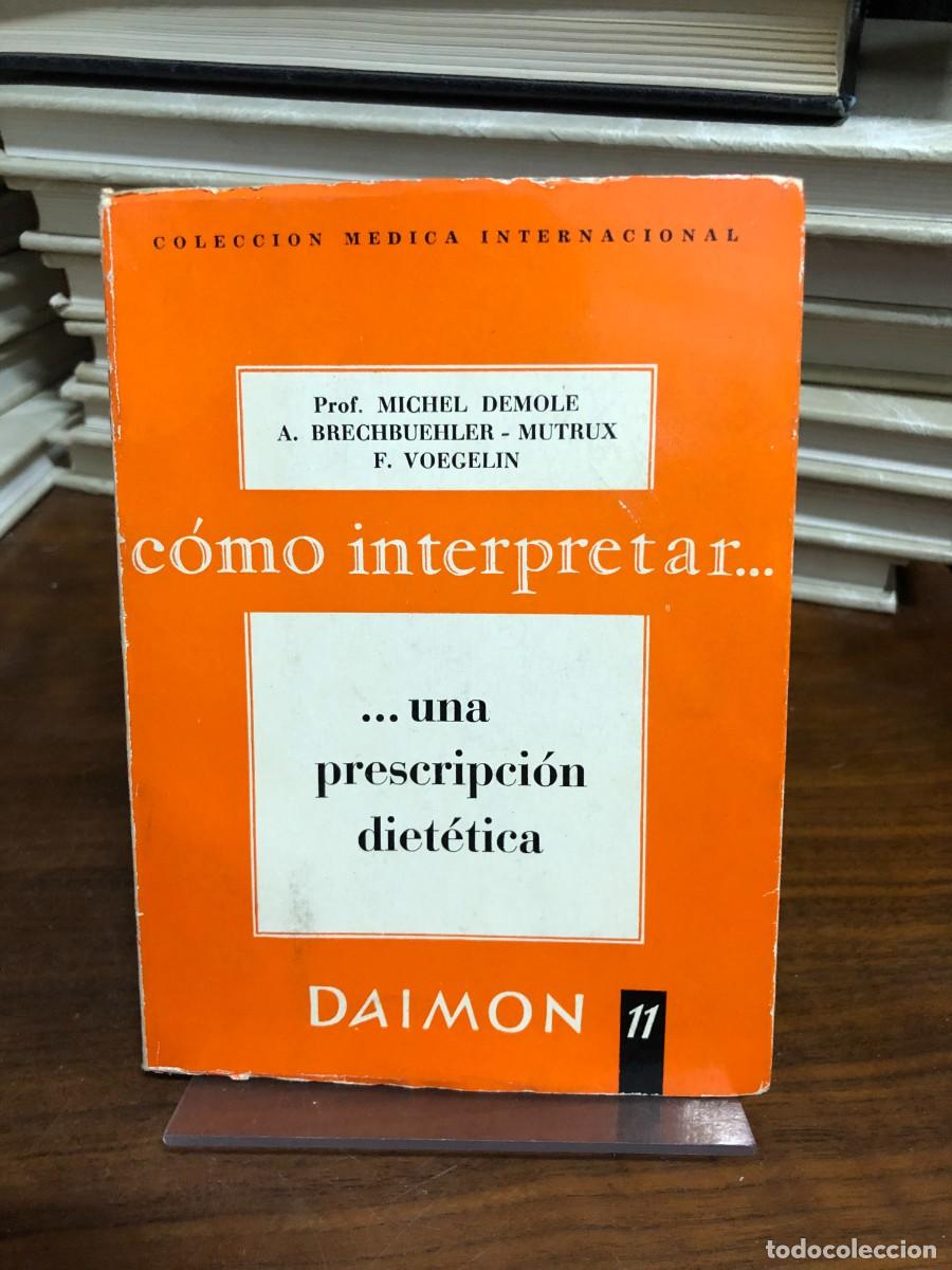 Libros: C&oacute;mo interpretar... una prescripci&oacute;n diet&eacute;tica Prof. Michel Demole, A. Brechbuehler - Mutrux, F. Voe