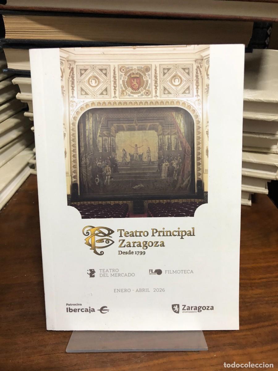 Libros: Teatro Principal Zaragoza - Desde 1799 (Enero - Abril 2026) Teatro Principal Zaragoza