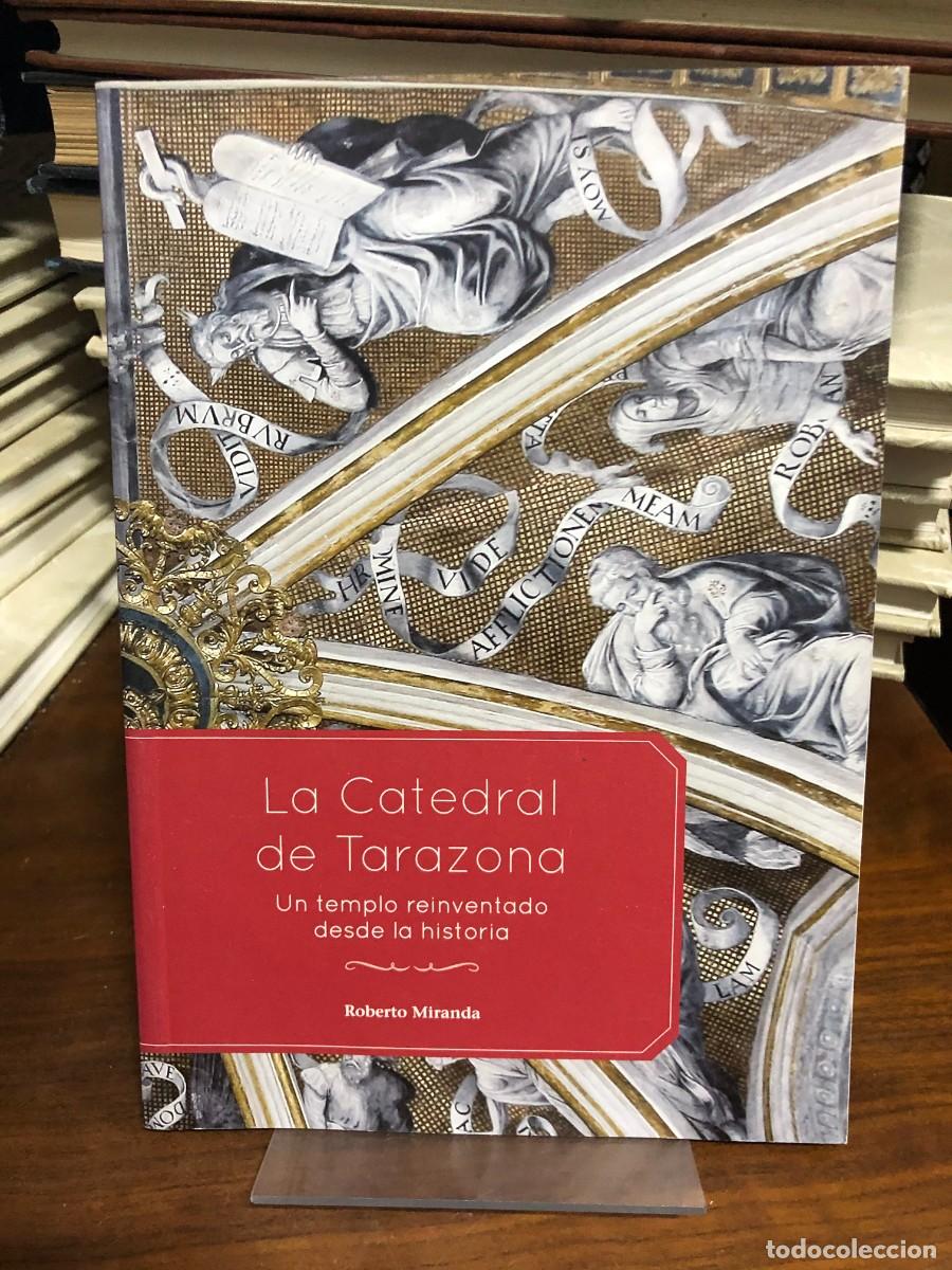 Libros: La Catedral de Tarazona: Un templo reinventado desde la historia Roberto Miranda