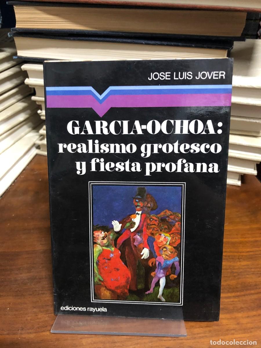 Libros: Garc&iacute;a-Ochoa: realismo grotesco y fiesta profana Jos&eacute; Luis Jover