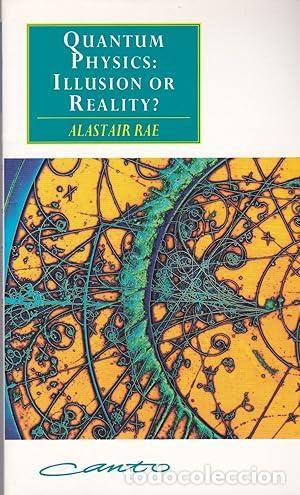 Libros: Quantum Physics: Illusion or Reality? (Canto) - Rae, Alastair I. M