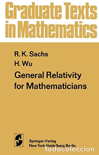 Libros: General Relativity for Mathematicians (Graduate Texts in Mathematics) - Sachs, Rainer, Wu, H.-H