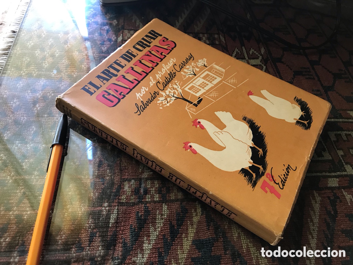 Libros: El arte de criar gallinas. Salvador Castell&oacute; Carreras