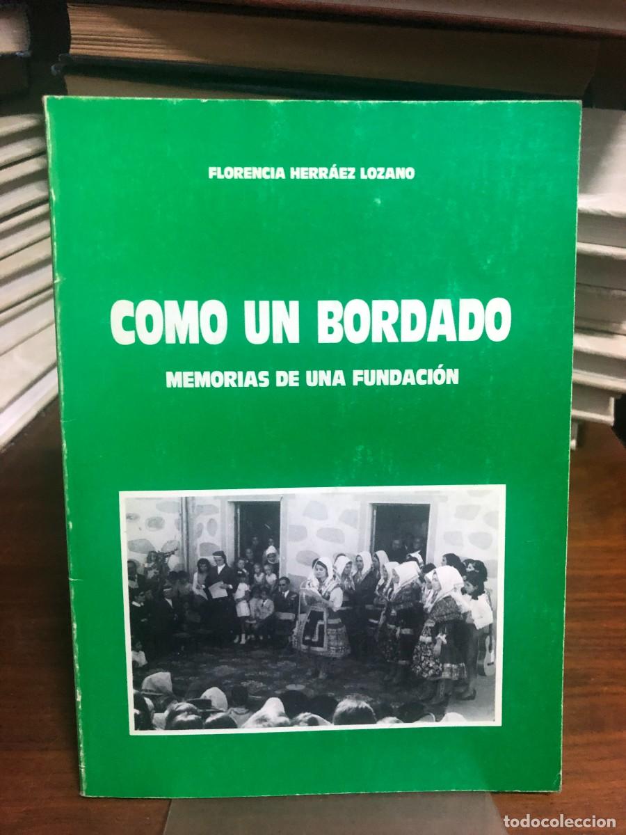 Libros: Florencia Herr&aacute;ez Lozano Como un bordado. Memorias de una fundaci&oacute;n
