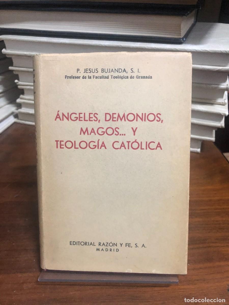 Libros: &Aacute;ngeles, Demonios, Magos... y Teolog&iacute;a Cat&oacute;lica P. Jes&uacute;s Bujanda, S.I.