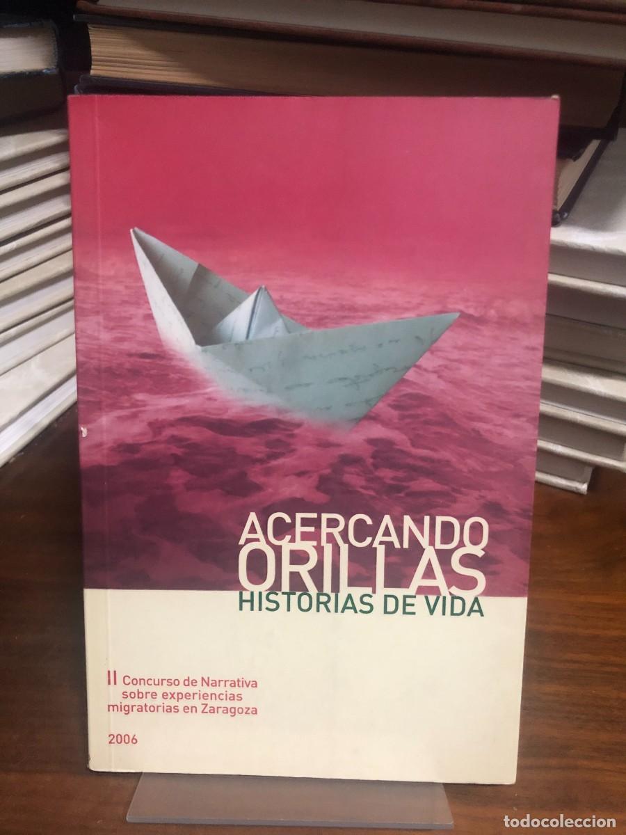 Libros: Acercando Orillas. Historias de vida Varios Autores (Concurso de Narrativa)