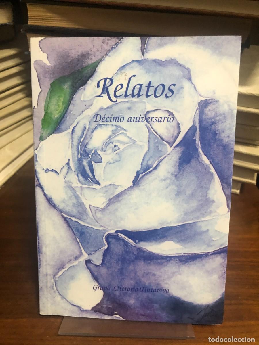 Libros: Relatos. D&eacute;cimo aniversario Grupo Literario Tintaviva