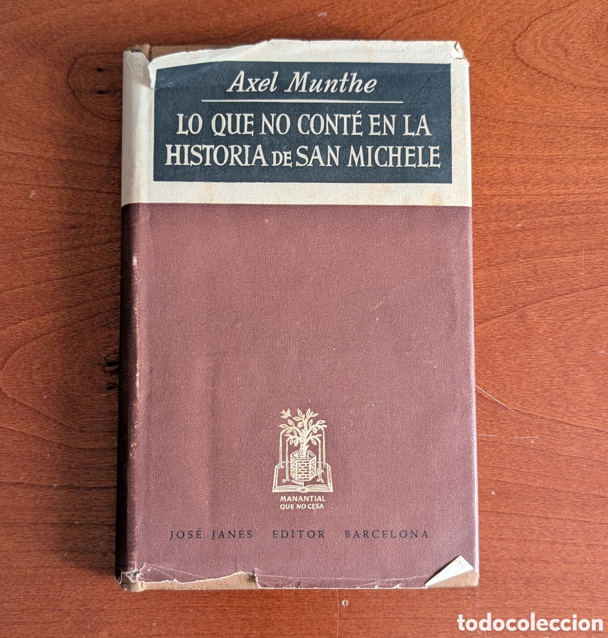 Libros: Lo que no cont&eacute; en la historia de San Michele. ACEL MUNTHE. Jos&eacute; Jan&eacute;s editor Barcelona. 4&deg; Ed 1947